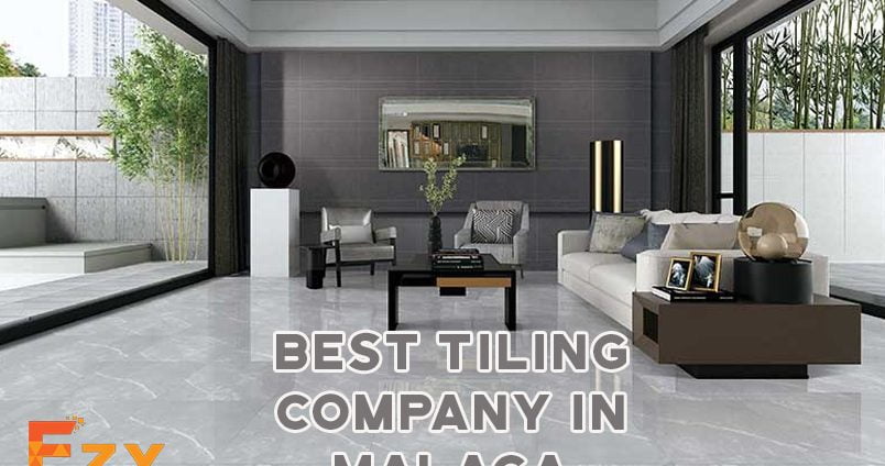 Best Tiling Company in Malaga