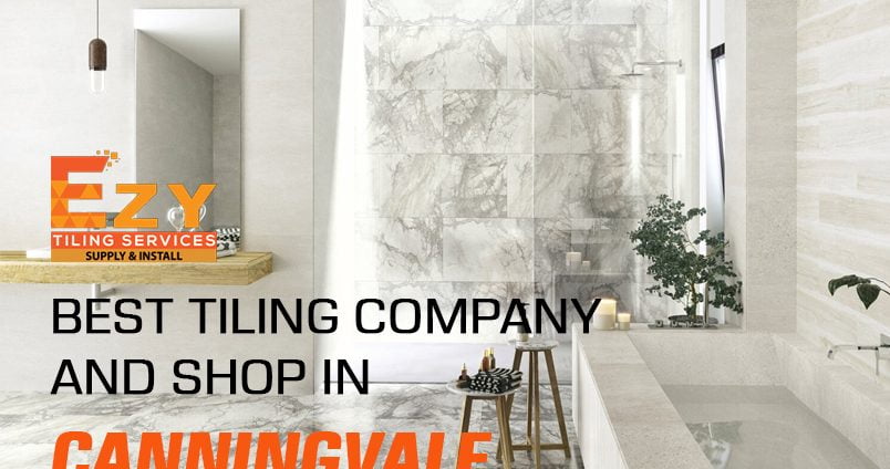 Best Tiling Company and Shop in Canning Vale